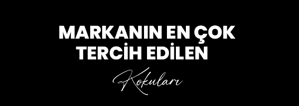 Markanın En Çok Tercih Edilen Kokuları